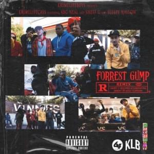 Forrest Gump Remix - Krimelife Ca$$ (Ft. ABG Neal, Sheff G & Sleepy Hallow)