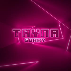 Sorry - Tayna