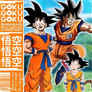 Goku Goku Goku - Shwabadi (Ft. Connor Quest! & Rustage)