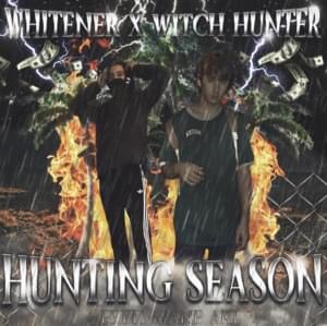 HUNTING SEASON - WHITENER (Ft. WITCH HUNTER)