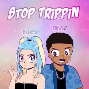 Stop Trippin - Belis (Ft. Father)