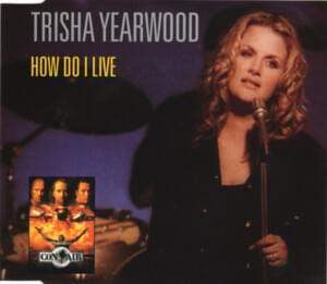 How Do I Live (Without You) - Trisha Yearwood