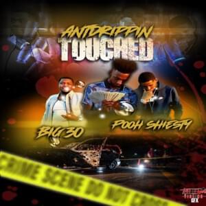 Touched - AntDrippin (Ft. BIG30 & Pooh Shiesty)