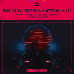 Shady Intentions (VIP) - Zeds Dead & NGHTMRE (Ft. Tori Levett)