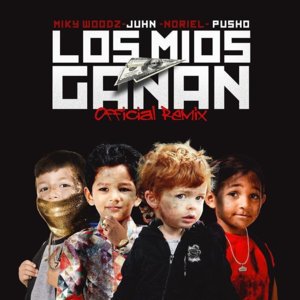 Los Mios Ganan (Remix) - Miky Woodz (Ft. Juhn, Noriel & Pusho)