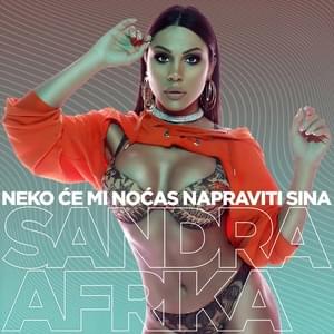 Neko će mi noćas napraviti sina - Sandra Afrika