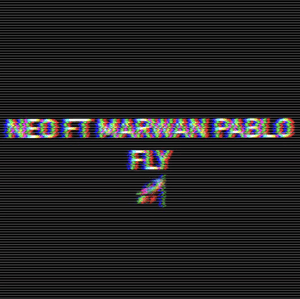 Fly - فلاي - Neo (EG) (Ft. Marwan Pablo - مروان بابلو)