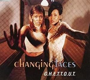 G.H.E.T.T.O.U.T. - Changing Faces