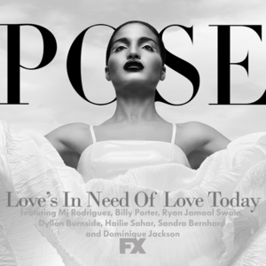 Love’s in Need of Love Today (From ”Pose”) - Pose Cast (Ft. Billy Porter & MJ Rodriguez)