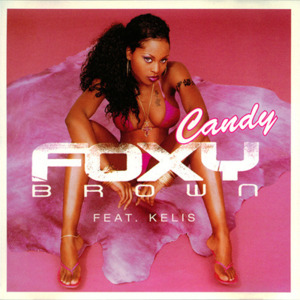 Candy - Foxy Brown (Ft. Kelis)