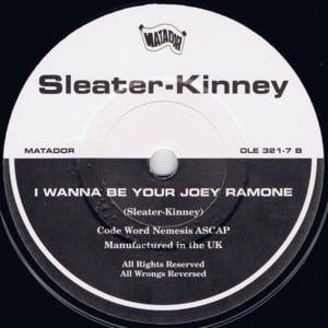 I Wanna Be Your Joey Ramone - Sleater-Kinney