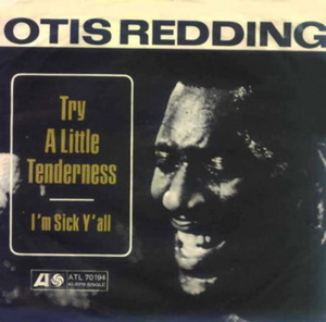 Try a Little Tenderness - Otis Redding