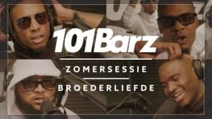 Broederliefde - Zomersessie 2018 - 101Barz (Ft. Emms, Jerr, Mella & Sjaf)