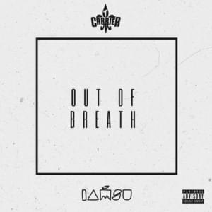 Out of Breath - T. Carriér (Ft. Iamsu!)