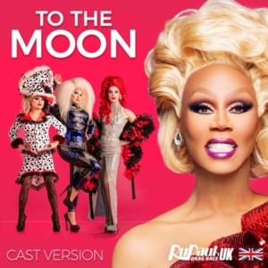 To the Moon (Cast Version) - RuPaul (Ft. Baga Chipz, Divina De Campo & ​The Vivienne)