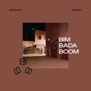 Bim Bada Boom - Nessyou (Ft. BIGBOY GRM)