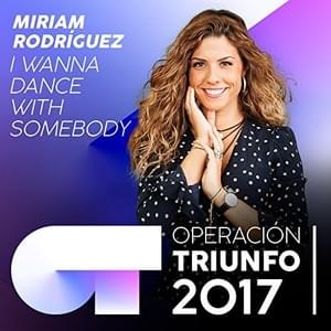 I Wanna Dance With Somebody - Operación Triunfo 2017 (Ft. Miriam Rodríguez)