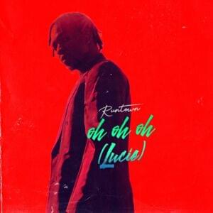 Oh Oh Oh (Lucie) - Runtown