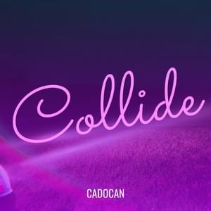 Collide - ​​cadocan