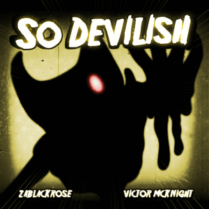 So Devilish - Victor McKnight & ZaBlackRose