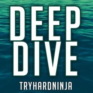 Deep Dive - TryHardNinja (Ft. Zach B)