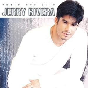 Vuela Muy Alto (Versión Salsa) - Jerry Rivera