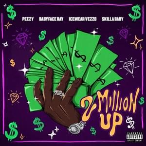 2 Million Up (Dmix) - Peezy, Babyface Ray & Icewear Vezzo (Ft. Skilla Baby)