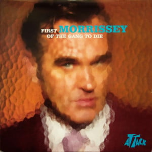 First of the Gang to Die - Morrissey