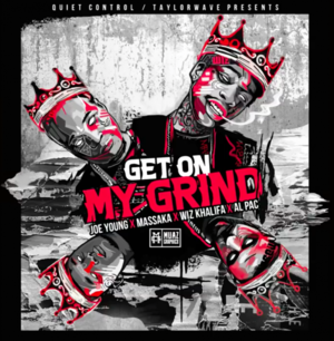 Get On My Grind - Joe Young & Massaka & Wiz Khalifa & Al Pac