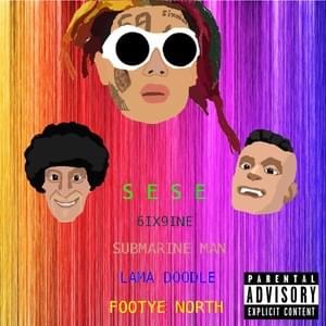 Sese - 6ix9ine (Ft. Footye North, Lama Doodle & Submarine Man)