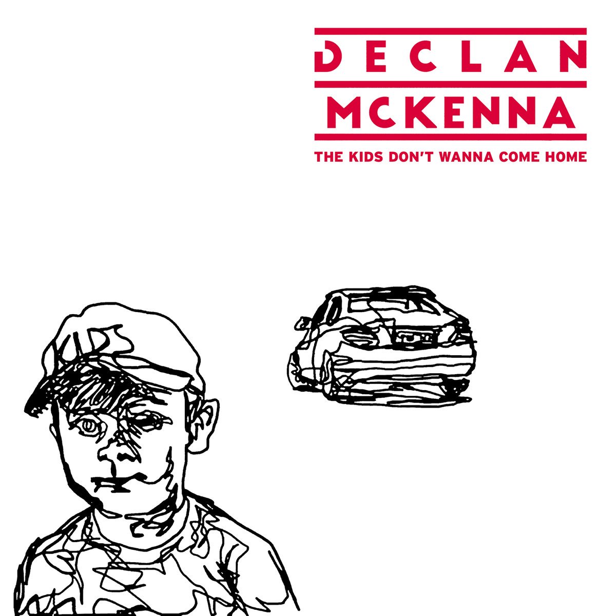 The Kids Don’t Wanna Come Home - Declan McKenna