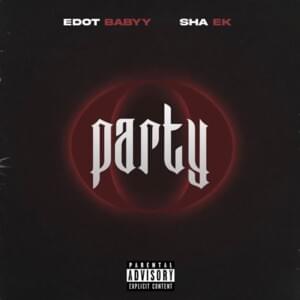 O Party - Edot Babyy (Ft. Sha EK)