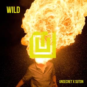 Wild - UNSECRET (Ft. SUTØN)