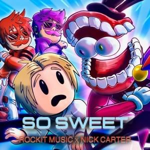 So Sweet - Rockit Music & Nick Carter