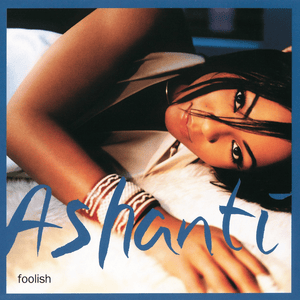 Foolish - Ashanti