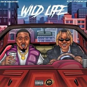 Wild Life - Badsome (Ft. Ice Prince)