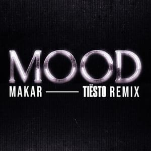 Mood (Tiësto Remix) - Makar