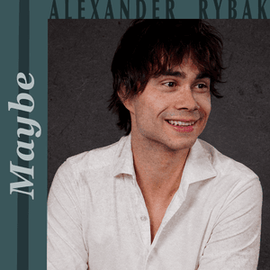 MAYBE - Alexander Rybak