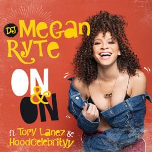 On & On - DJ Megan Ryte (Ft. HoodCelebrityy & Tory Lanez)