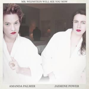 Mr. Weinstein Will See You Now - Amanda Palmer & Jasmine Power