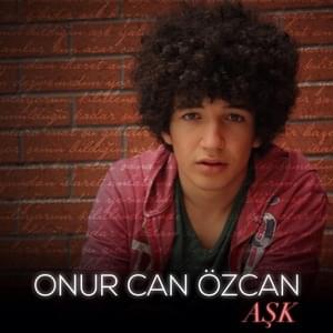 Aşk - Onur Can Özcan