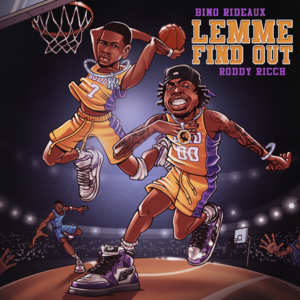 LEMME FIND OUT - Bino Rideaux & Roddy Ricch