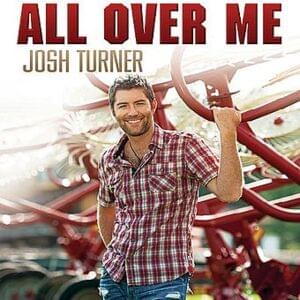 All Over Me - Josh Turner