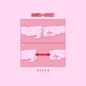 Space - Hands Like Houses