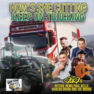 How’s She Cutting, Keep on Trucking - The 4x4s (Ft. Boxcar Brian, Joe Moore, Paul Kelly & Ritchie Remo)