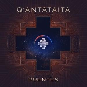 Q’antatäita - Puentes