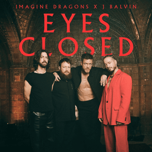 Eyes Closed - Imagine Dragons & J Balvin