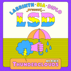 Thunderclouds (MK Remix) - LSD