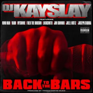 Back to the Bars (Single Version) - DJ Kay Slay (Ft. Fred the Godson, Joell Ortiz, Jon Connor, Joseph Sikora, Locksmith, Mysonne, Nino Man & Vado)