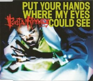 Put Your Hands Where My Eyes Could See - Busta Rhymes